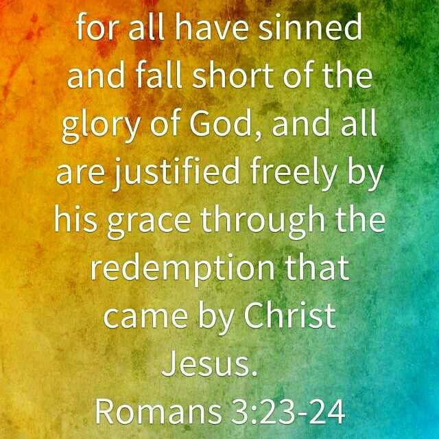 for all have sinned and fall short of the glory of God, and all ...