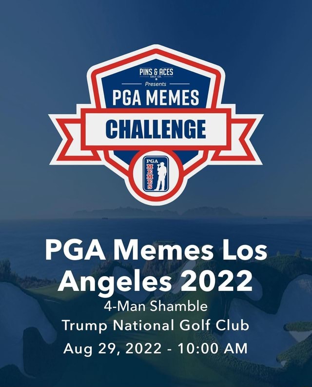 PINS ACES PGA MEMES CHALLENGE PGA Memes Los Angeles 2022 4-Man Shamble ...