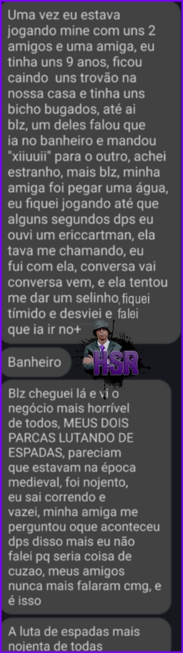 Uma Vez Eu Estava Jogando Mine Com Uns 2 Amigos E Uma Amiga Eu Tinha Uns 9 Anos Ficou Caindo Uns Trovao Na Nossa Casa E Tinha Uns Bicho Bugados Ate Ai