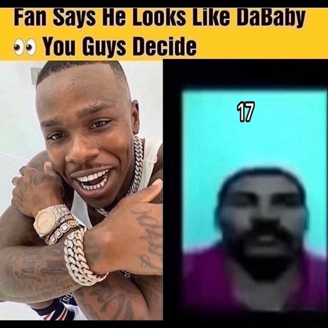 Fan Says He Looks Like Dababy You Guys Decide Fan Says He Looks Like Dababy You Guys Decide