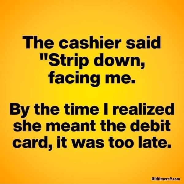 The cashier said 