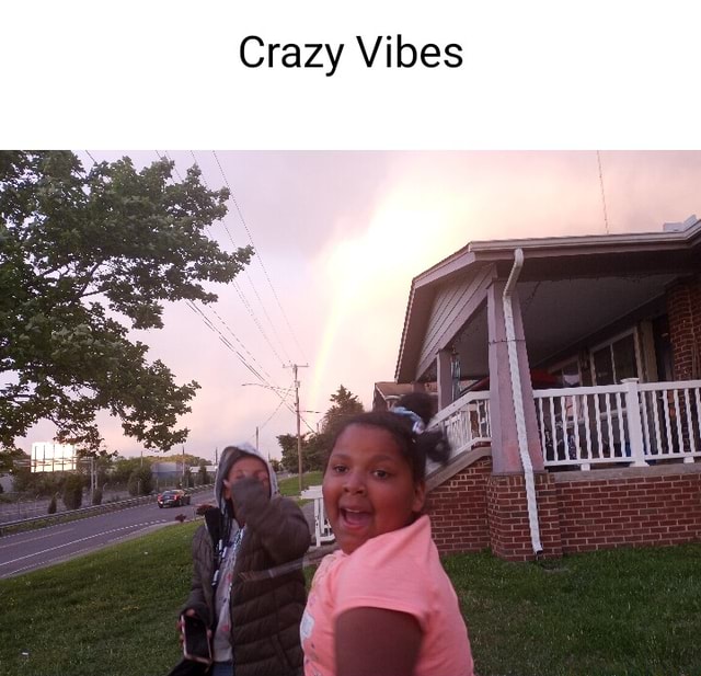 Crazy Vibes iFunny