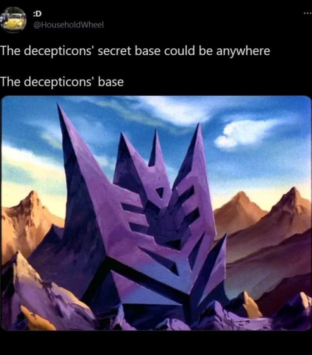 The decepticons' secret base could be anywhere The decepticons' base ...