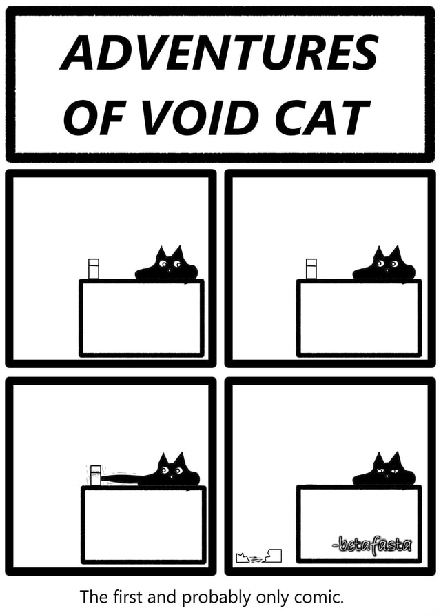 ADVENTURES OF VOID CAT The first and probably only comic. - iFunny