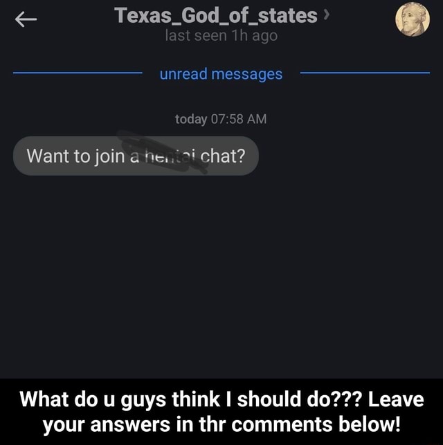 & Texas_God_ot_states last seen ago unread messages today AM Want to