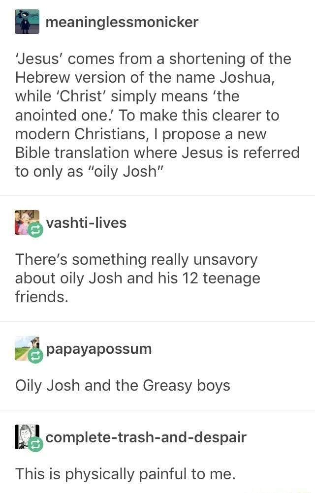 Meaninglessmonicker 'Jesus' comes from a shortening of the Hebrew