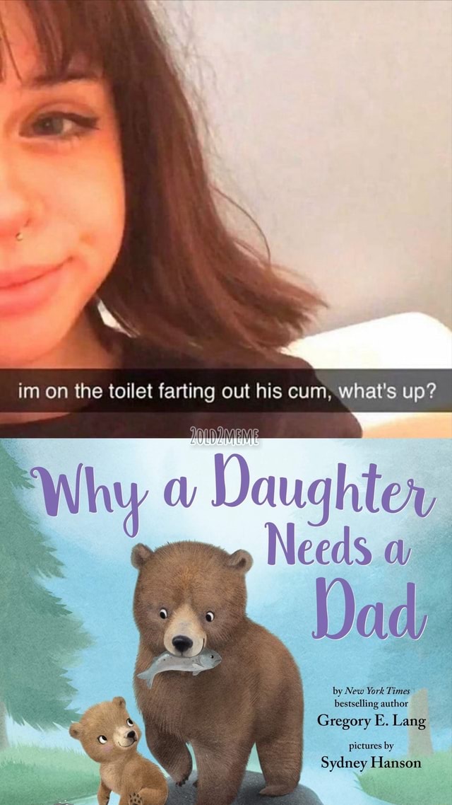 Im On The Toilet Farting Out His Cum What S Up Ghiley Dad By New York Times Bestselling