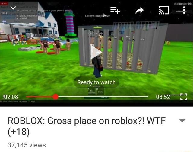 Roblox Gross Place On Robon Wtf 18 37 145 Views - roblox gross game names