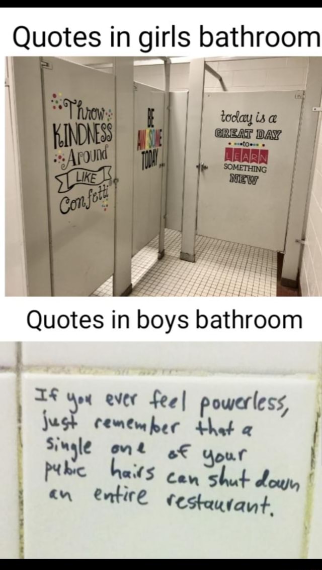 Quotes in girls bathroom iFunny