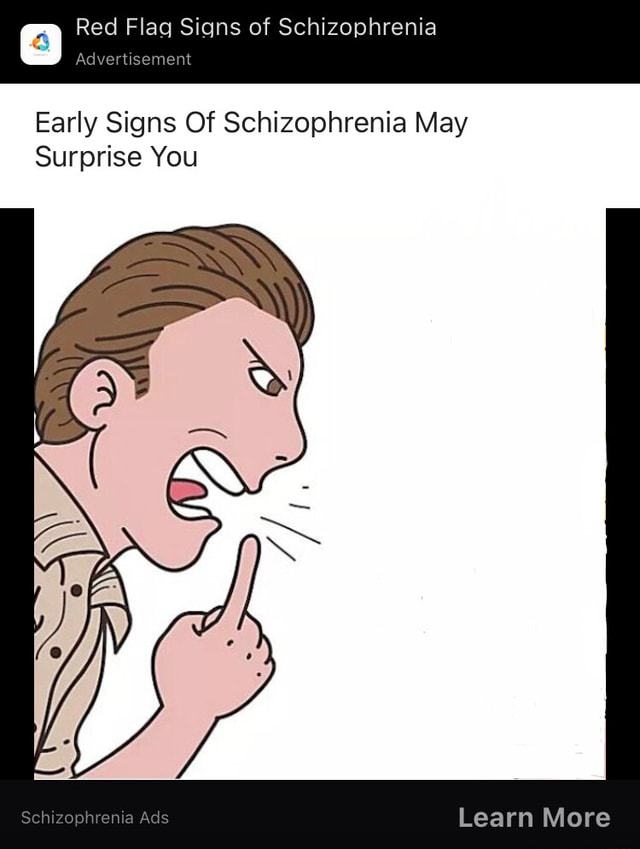 Red Flag Signs of Schizophrenia Advertisement Early Signs Of