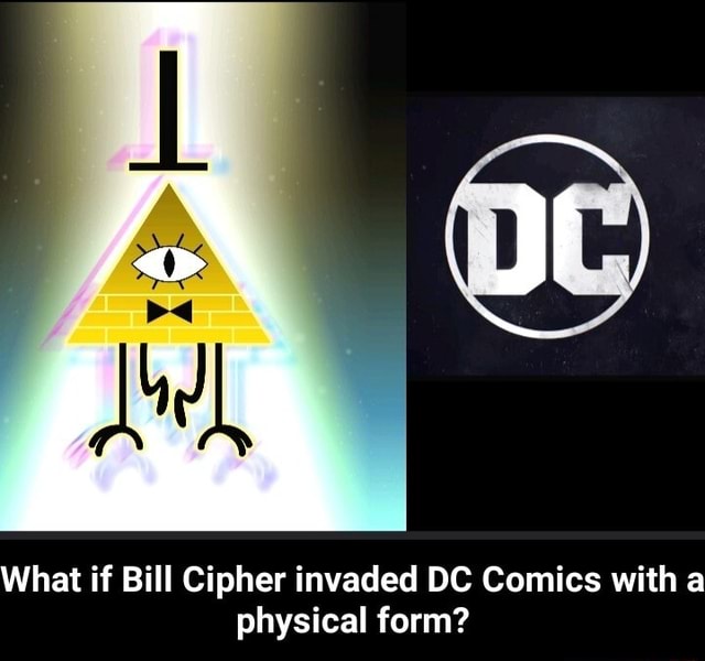 What if Bill Cipher invaded DC Comics with a physical form? - What if ...