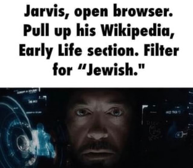 Jarvis, Open Browser. Pull Up His Wikipedia, Early Life Section. Filter ...