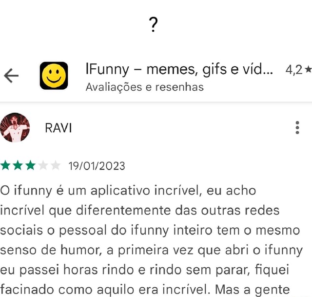 IFunny memes, gifs e vid... 4,2 Avaliações e resenhas RAVI O ifunny é
