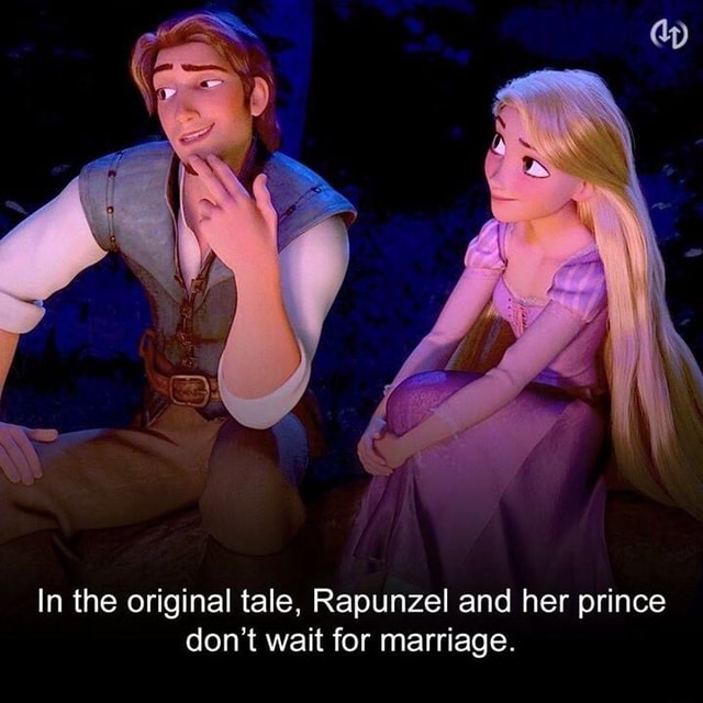In The Original Tale Rapunzel And Her Prince Don T Wait For Marriage Ifunny