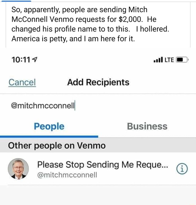 So Apparently People Are Sending Mitch Mcconnell Venmo Requests For 2 000 He Changed His Profile Name To To This I Hollered America Is Petty And I Am Here For It Lte Cancel