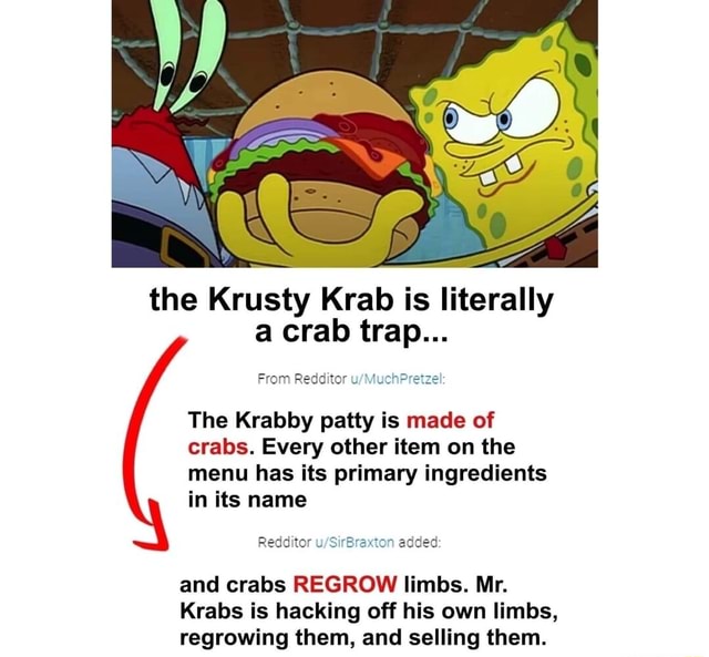The Krusty Krab is literally a crab trap... From Redditor The Krabby