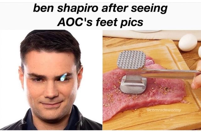 Ben shapiro after seeing AOC's feet pics - )