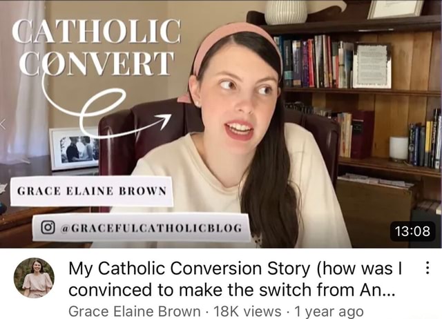 Catholic Convert Grace Elaine Brown Gracefulcatholicblog My Catholic