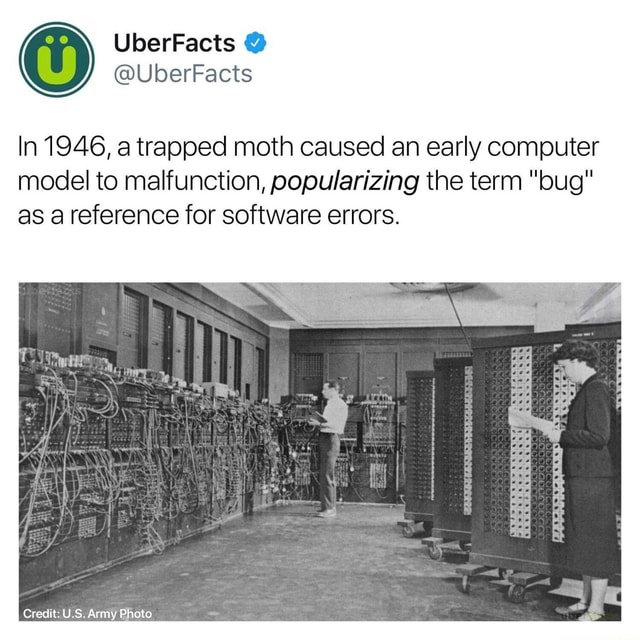 In 1946, a trapped moth caused an early computer model to malfunction ...