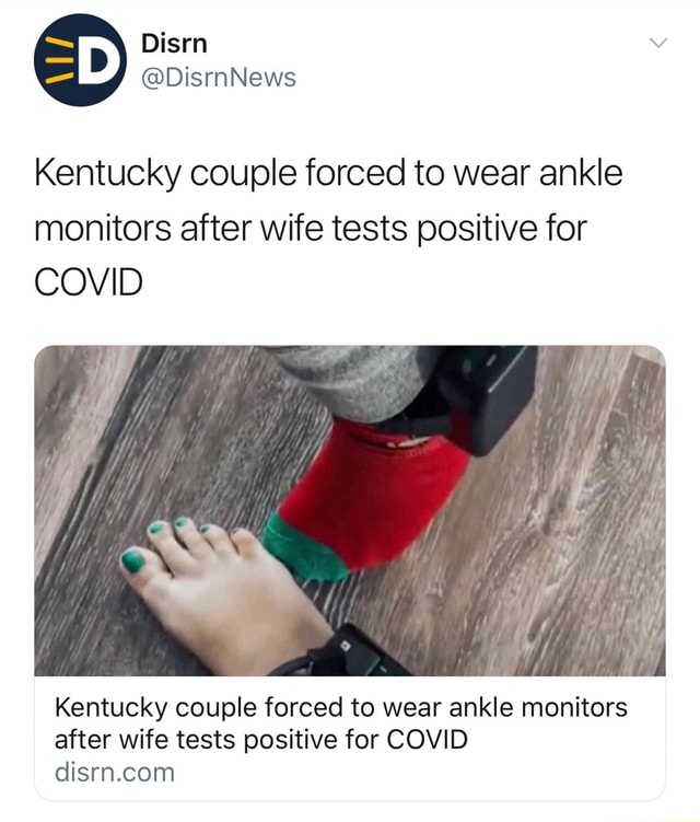 Kentucky Couple Forced To Wear Ankle Monitors After Wife Tests Positive