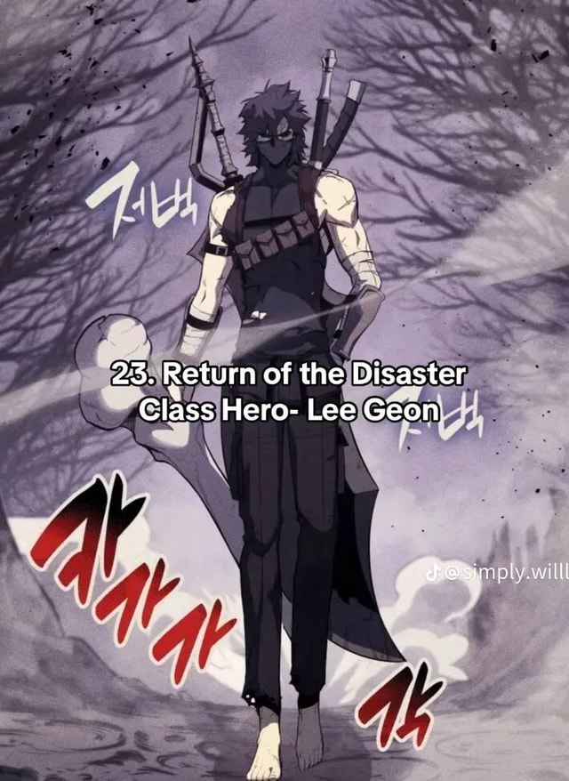 23. Return of the Disaster Class Hero- Lee Geon - iFunny