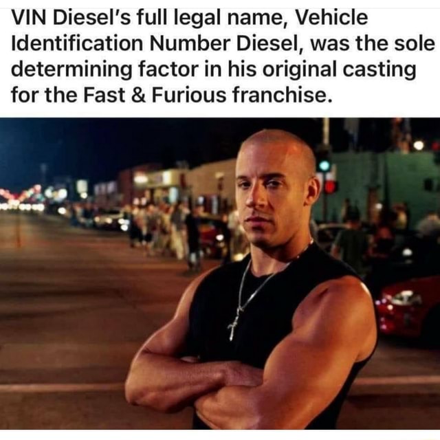 VIN Diesel's full legal name, Vehicle Identification Number Diesel, was ...