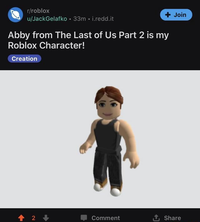 I Redd It Abby From The Last Of Us Part 2 Is My Roblox Character Riroblox Creation Comment Share - abby roblox account
