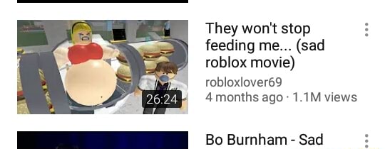 They Wont Stop Feeding Me Sad Roblox Movie Robloxloveré‘ 4