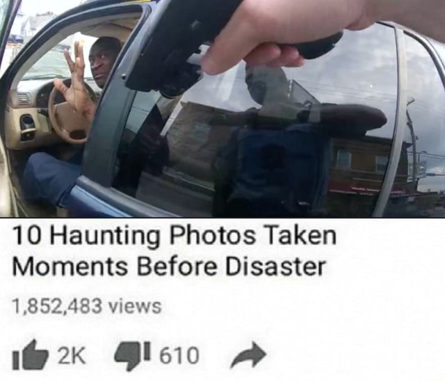 10 Haunting Photos Taken Moments Before Disaster 1,852,483 views Cleo ...