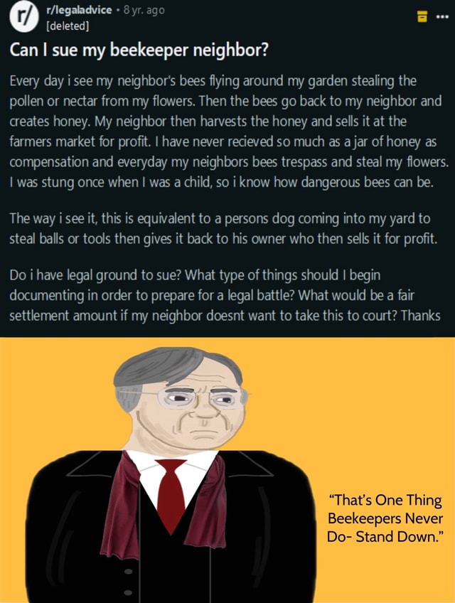 8 Yr Ago Deleted Can I Sue My Beekeeper Neighbor Every Day I See My 1 