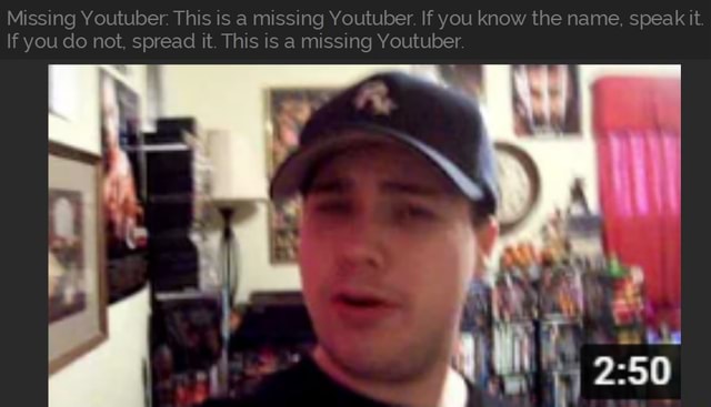 Missing Youtuber: This is a missing Youtuber. If you know the name ...