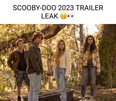 SCOOBY-DOO 2023 TRAILER LEAK - iFunny
