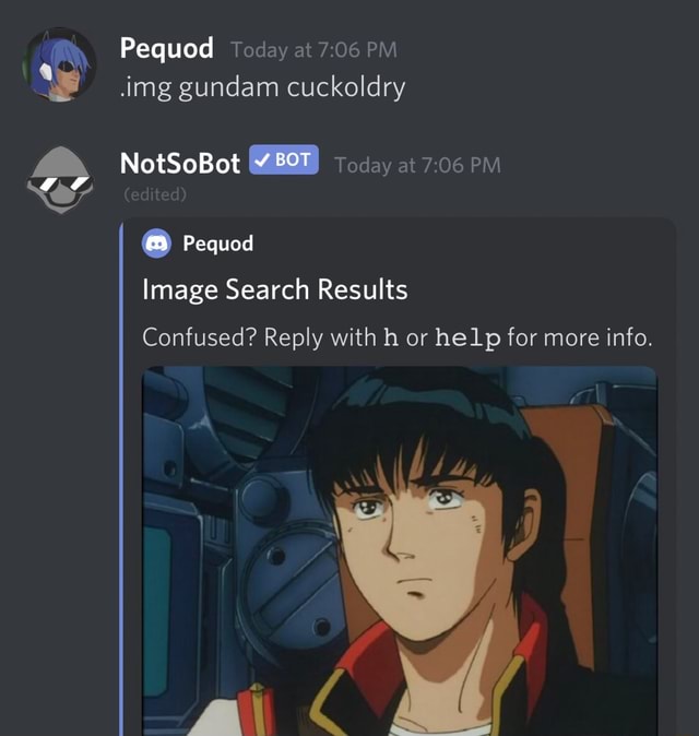 Pequod Today at 7: PM .img gundam cuckoldry NotSoBot lodey at PM 6 ...