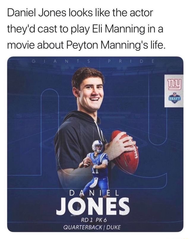 Daniel Jones looks like the actor they'd cast to play Eli Manning in a  movie about Peyton Manning's life. - iFunny