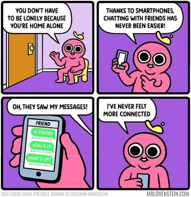 OH, THEY SAW MY MESSAGES! I'VE NEVER FELT MORE CONNECTED iFunny