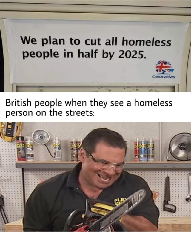 we-plan-to-cut-all-homeless-people-in-half-by-2025-british-people