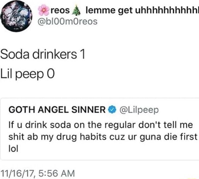 * get ©bl00m0reos Soda drinkers1 Lil peep O GOTH ANGEL SINNER º