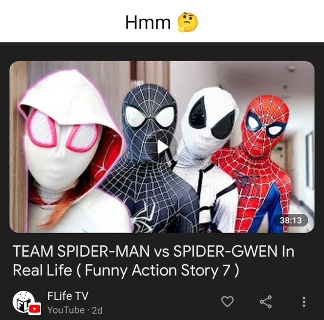 TEAM SPIDER-MAN vs SPIDER-GWEN In Real Life ( Funny Action Story 7 ) FLife  TV < YouTube - iFunny Brazil