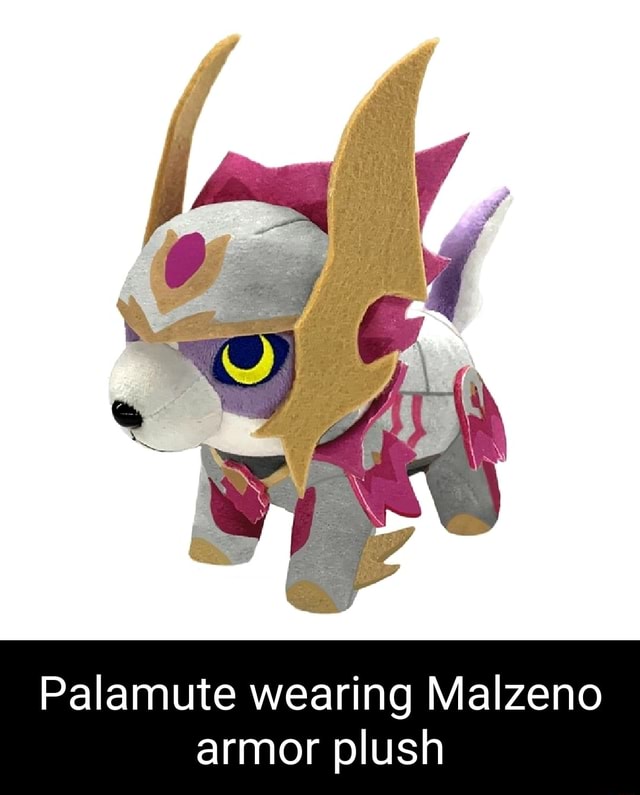 Palamute wearing Malzeno armor plush - iFunny