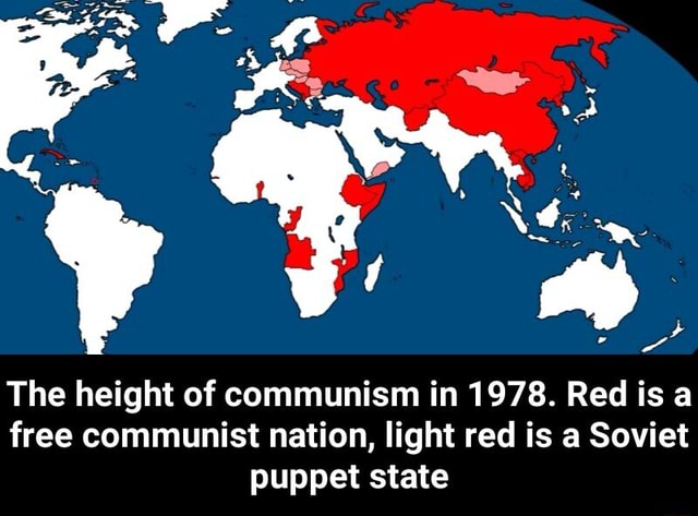 The height of communism in 1978. Red is a free communist nation, light ...