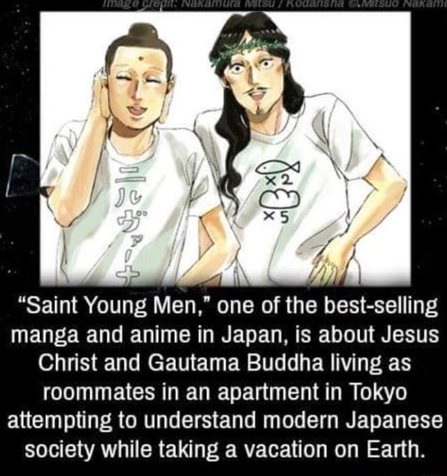 Saint Young Men One Of The Best Selling Manga And Anime In Japan Is About Jesus Christ And Gautama Buddha Living As Roommates In An Apartment In Tokyo Attempting To Understand Modern Japanese