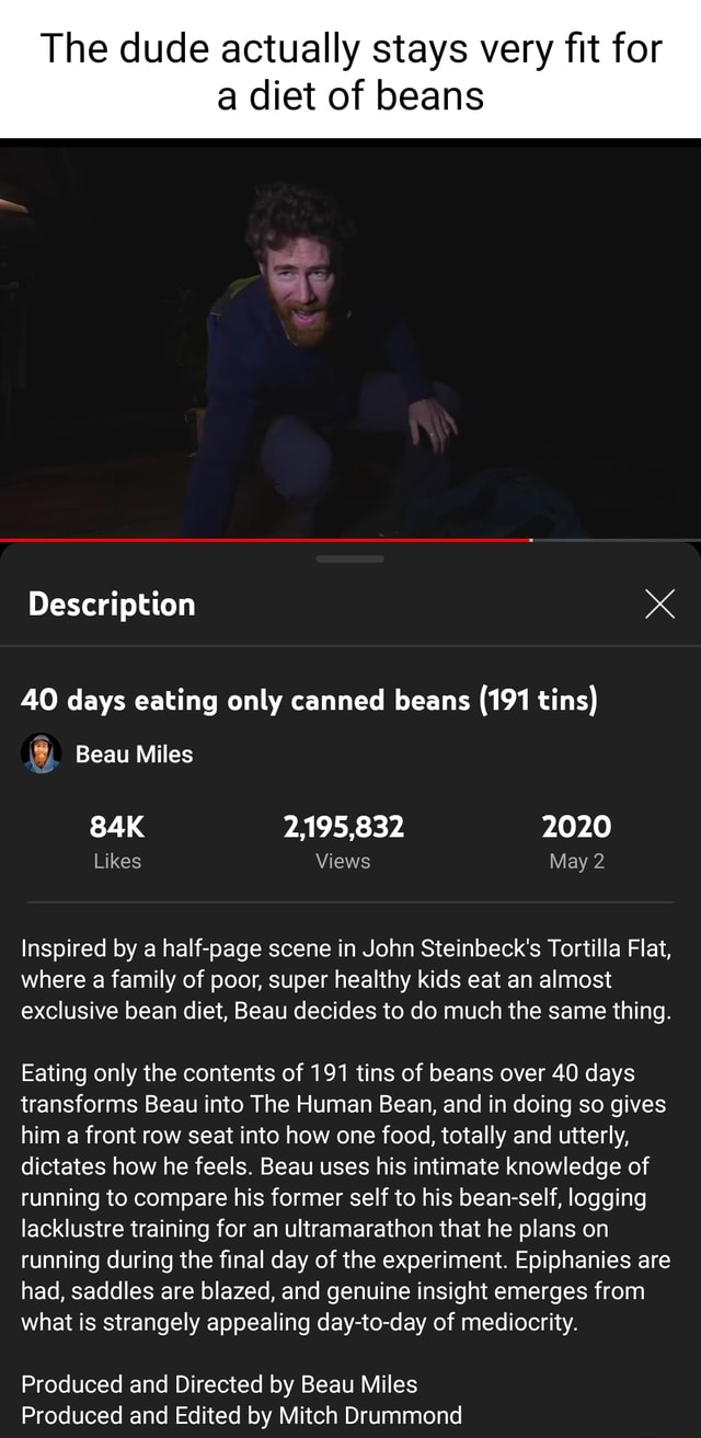 The dude actually stays very fit for a diet of beans Description 40