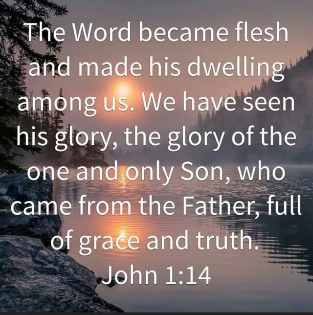 The Word became flesh and made his dwelling among us. We have seen his ...