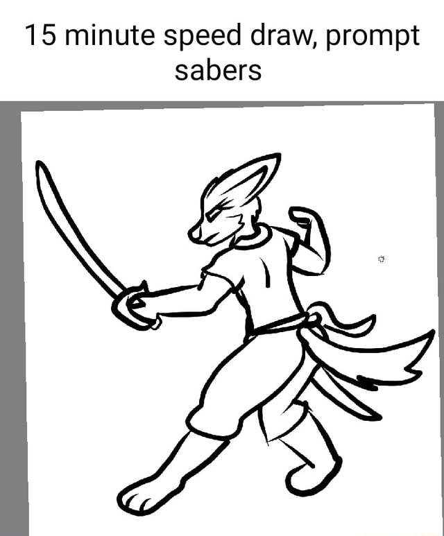15 Minute Speed Draw Prompt Sabers Ifunny