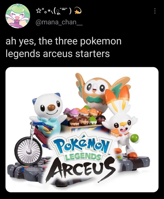 Ah Yes The Three Pokemon Legends Arceus Starters