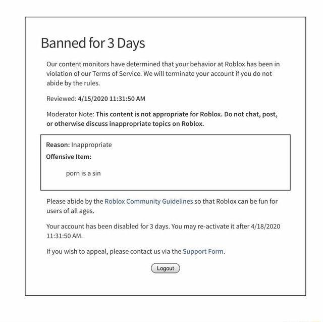 Days Our content monitors have determined that your behavior at Roblox ...