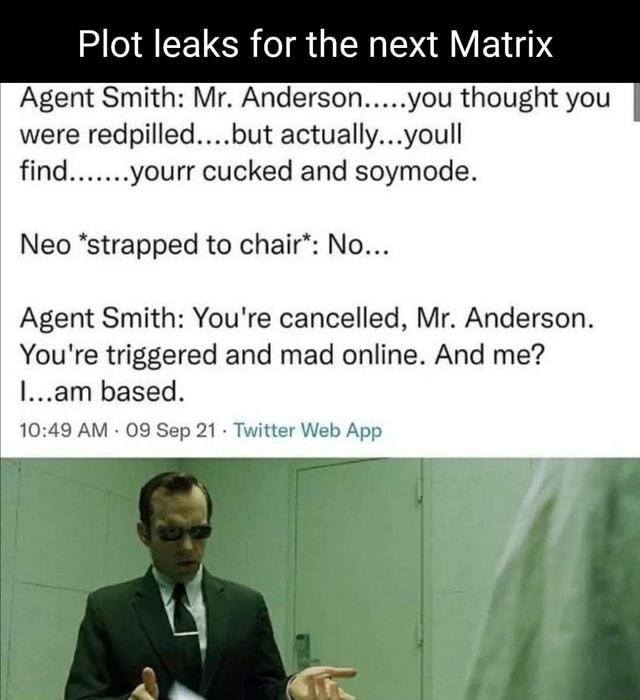 Plot Leaks For The Next Matrix Agent Smith: Mr. Anderson..you 