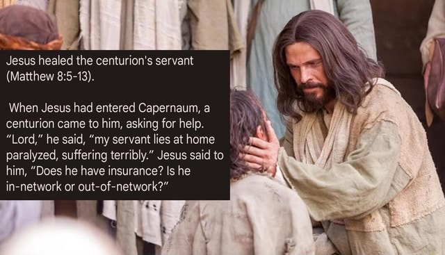 Jesus healed the centurion's servant (Matthew When Jesus had entered ...