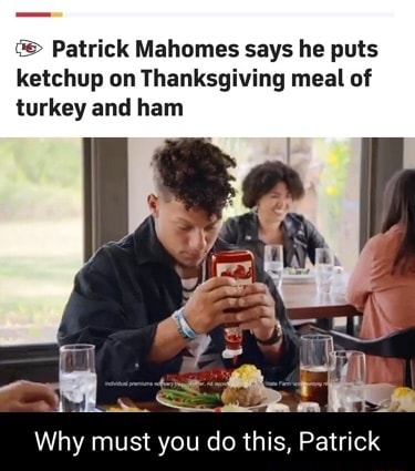 Mahomes reveals plans to eat Thanksgiving turkey with ketchup