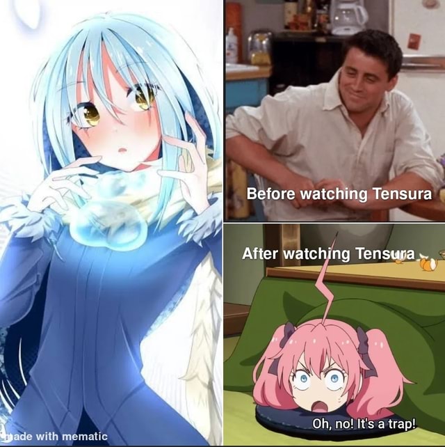 Before watching Tensura After watching Tens Oh, no! It's a trap! with ...